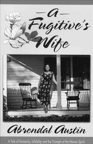 Seller image for Fugitive's Wife : A Tale of Humanity, Infidelity and the Triumph of the Human Spirit for sale by GreatBookPrices