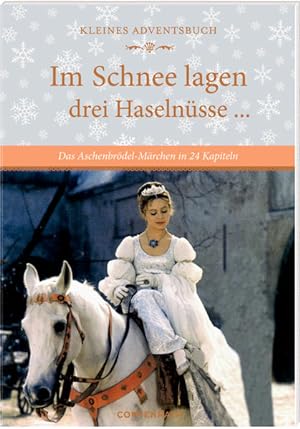 Seller image for Im Schnee lagen drei Haselnsse . Das Aschenbrdel-Mrchen in 24 Kapiteln. Kleines Adventsbuch. for sale by A43 Kulturgut