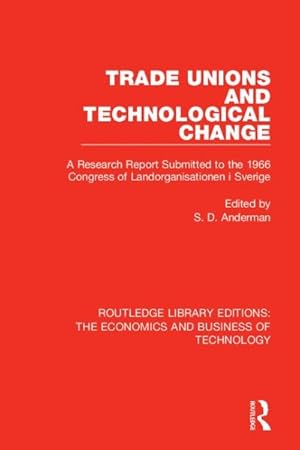Seller image for Trade Unions and Technological Change : A Research Report Submitted to the 1966 Congress of Landsorganistionen I Sverige for sale by GreatBookPrices