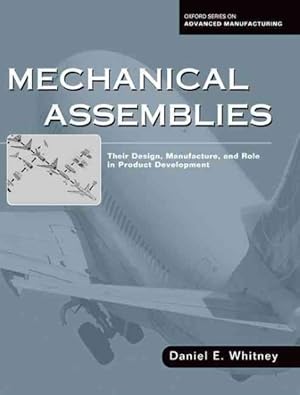 Immagine del venditore per Mechanical Assemblies : Their Design, Manufacture, and Role in Product Development venduto da GreatBookPrices