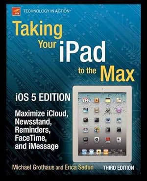 Image du vendeur pour Taking Your iPad to the Max, iOS 5 Edition mis en vente par GreatBookPrices
