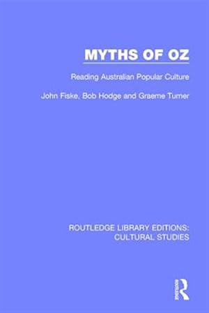 Image du vendeur pour Myths of Oz : Reading Australian Popular Culture mis en vente par GreatBookPrices