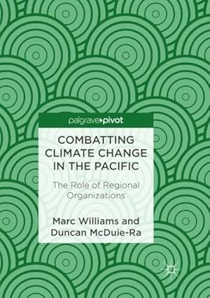 Image du vendeur pour Combatting Climate Change in the Pacific : The Role of Regional Organizations mis en vente par GreatBookPrices