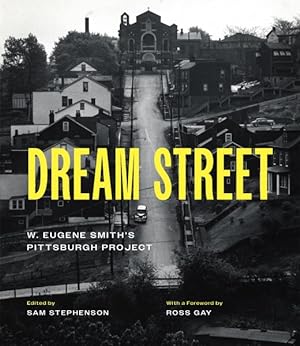 Seller image for Dream Street : W. Eugene Smith's Pittsburgh Project for sale by GreatBookPrices