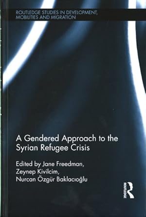 Seller image for Gendered Approach to the Syrian Refugee Crisis for sale by GreatBookPrices