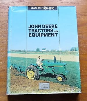 John Deere Tractors and Equipment: Volume Two 1960-1990.