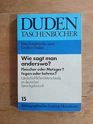 Bild des Verkufers fr DUDEN Wie sagt man anderswo? - Landschaftliche Unterschiede im deutschen Wortgebrauch zum Verkauf von Antiquariat Birgit Gerl