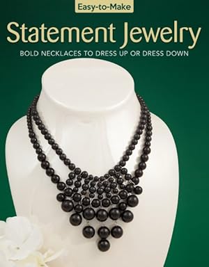 Seller image for Easy-to-Make Statement Jewelry : Bold Necklaces to Dress Up or Dress Down for sale by GreatBookPrices