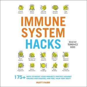 Imagen del vendedor de Immune System Hacks : 175+ Ways to Boost Your Immunity, Protect Against Viruses and Disease, and Feel Your Very Best a la venta por GreatBookPrices