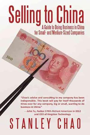 Immagine del venditore per Selling to China : A Guide to Doing Business in China for Small- and Medium-sized Companies venduto da GreatBookPrices