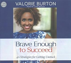 Seller image for Brave Enough to Succeed : 40 Strategies for Getting Unstuck for sale by GreatBookPrices