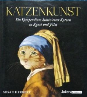 KATZENKUNST Ein Kompendium kultivierter Katzen in Kultur und Film - Susan Herbert