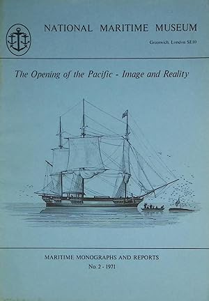 Imagen del vendedor de The Opening of the Pacific - Image and Reality. Maritime Monographs and Reports No. 2 - 1971 a la venta por Barter Books Ltd