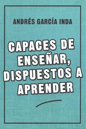 Seller image for Capaces de ensear, dispuestos a aprender / Capable of Teaching, Willing to Learn -Language: spanish for sale by GreatBookPrices
