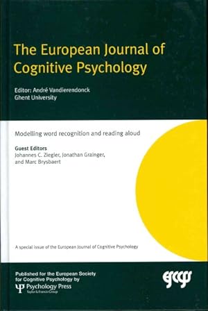 Seller image for Modeling Word Recognition and Reading Aloud : A Special Issue of the European Journal of Cognitive Psychology for sale by GreatBookPrices
