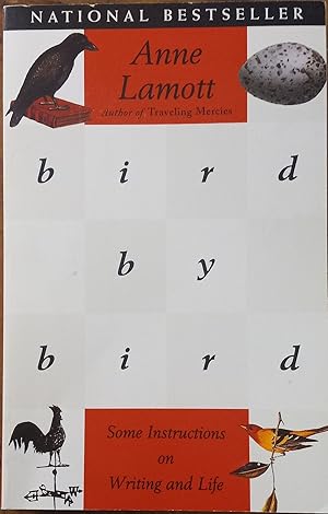 Bird By Bird; Some Instructions on Writing and Life