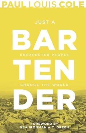 Seller image for Just a Bartender : Unexpected People Change the World for sale by GreatBookPrices