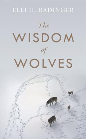 Image du vendeur pour Wisdom of Wolves : How Wolves Can Teach Us to Be More Human mis en vente par GreatBookPrices