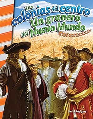 Seller image for Las colonias del centro/ The Middle Colonies : Un granero del Nuevo Mundo/ A New World Barn -Language: spanish for sale by GreatBookPrices