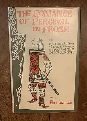 The Romance Of Perceval In Prose A Translation of the E Manuscript of the Didot Perceval