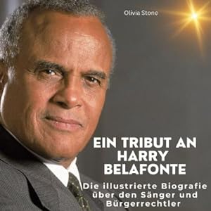 Bild des Verkufers fr Ein Tribut an Harry Belafonte zum Verkauf von BuchWeltWeit Ludwig Meier e.K.