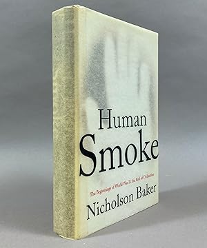 Imagen del vendedor de Human Smoke : The Beginnings of World War Ii the End of Civilization a la venta por DuBois Rare Books