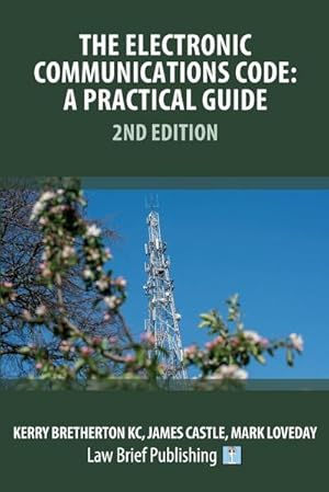 Bild des Verkufers fr The Electronic Communications Code : A Practical Guide - 2nd Edition zum Verkauf von AHA-BUCH GmbH