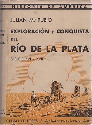 Seller image for Exploracin y conquista del Ro de la Plata. Siglos XVI y XVII . for sale by Librera Astarloa