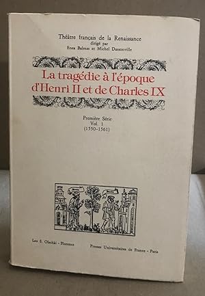 Immagine del venditore per La Tragdie  l'poque de Henri II et Charles IX volume 1 venduto da librairie philippe arnaiz