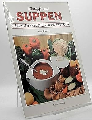 Eintöpfe und Suppen : Vitalstoffreiche Vollwertkost.