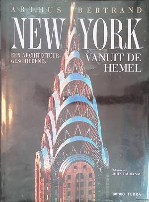 Immagine del venditore per Arthus Bertrand: New York vanuit de Hemel: een architectuurgeschiedenis venduto da Klondyke