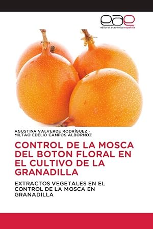 Seller image for CONTROL DE LA MOSCA DEL BOTON FLORAL EN EL CULTIVO DE LA GRANADILLA for sale by moluna