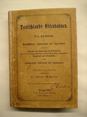 Deutschlands Eisenbahnen. Ein Handbuch für Geschäftsleute, Capitalisten und Speculanten, enthalte...