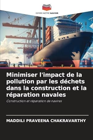 Bild des Verkufers fr Minimiser l impact de la pollution par les dchets dans la construction et la rparation navales zum Verkauf von moluna