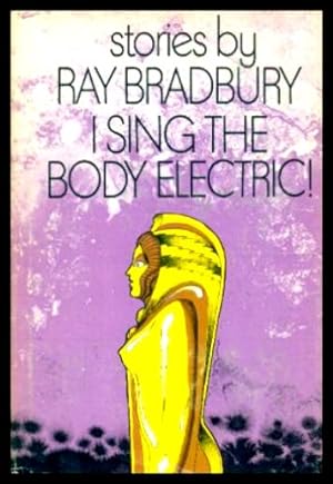 Bild des Verkufers fr I SING THE BODY ELECTRIC zum Verkauf von W. Fraser Sandercombe