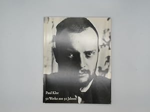 Seller image for Paul Klee : 50 Werke aus 50 Jahren (1890 - 1940) for sale by Buchschloss