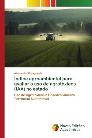 Bild des Verkufers fr ndice agroambiental para avaliar o uso de agrotxicos (IAA) no estado zum Verkauf von moluna