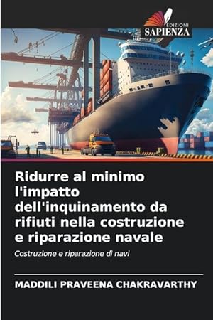 Bild des Verkufers fr Ridurre al minimo l impatto dell inquinamento da rifiuti nella costruzione e riparazione navale zum Verkauf von moluna