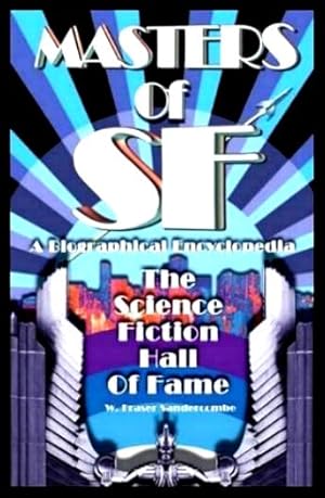 Imagen del vendedor de MASTERS OF SF - The Science Fiction Hall of Fame - A Biographical Encyclopedia a la venta por W. Fraser Sandercombe