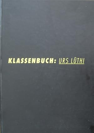 Seller image for Klassenbuch: Urs Lthi. for sale by Antiquariat Bernd Preler