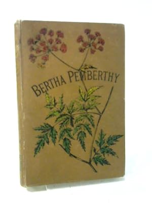 Seller image for Bertha Pemberthy; Or, "The Gift That Is In Thee." for sale by World of Rare Books