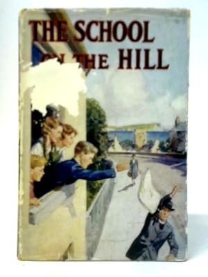 Imagen del vendedor de The School on the Hill a la venta por World of Rare Books