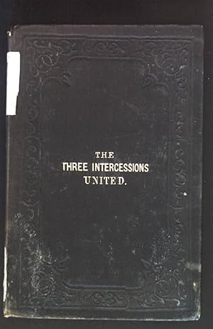 Bild des Verkufers fr The Three Intercessions United. zum Verkauf von books4less (Versandantiquariat Petra Gros GmbH & Co. KG)