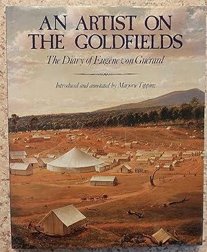 AN ARTIST ON THE GOLDFIELDS The Diary of Eugene Von Guerard