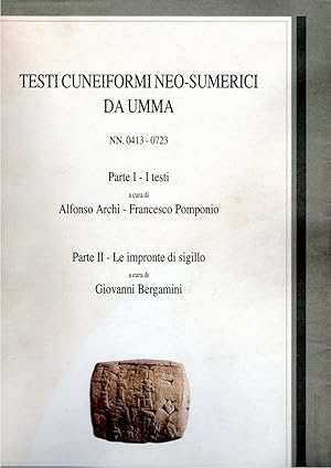 Seller image for Testi Cuneiformi Neo-Sumerici da Umma. Nn. 0413-0723. Parte I - I testi ; Parte II - Le impronte di sigillo for sale by Messinissa libri