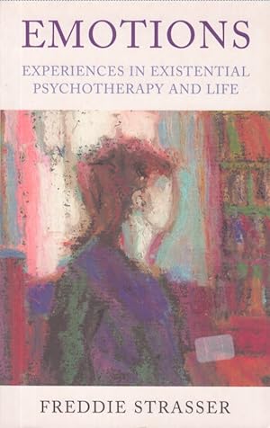 Emotions : Experiences in Existential Psychotherapy and Life