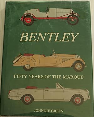 Seller image for Bentley Fifty Years of the Marque for sale by Motoring Memorabilia