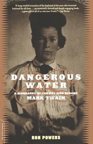 Seller image for Dangerous Water : A Biography of the Boy Who Became Mark Twain for sale by GreatBookPrices
