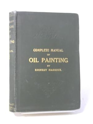 Bild des Verkufers fr Practical Manual Painting Oil Colours Part I. Still Life, Flowers, Fruit, and Interiors zum Verkauf von World of Rare Books
