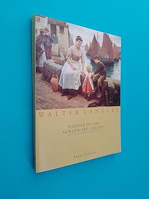 Walter Langley: Pioneer of the Newlyn Art Colony